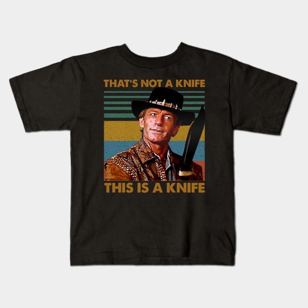 Crocodile Dundee That's Not A Knife Kids T-Shirt by danterjad